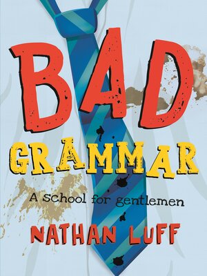 cover image of Bad Grammar--A School for Gentlemen
